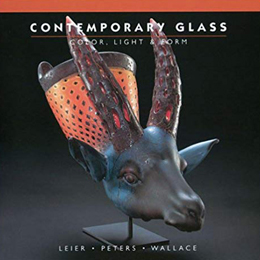 Contemporary Glass: Color, Light & Form - By Ray Leier, Jan Peters, and Kevin Wallace