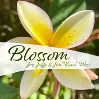 Joss Jaffe & Jim "Kimo" West - Blossom