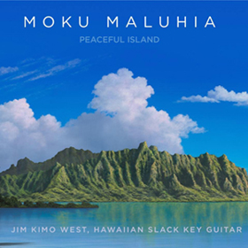 Jim Kimo West's Grammy-nominated album - Moku Maluhia, Peaceful Island